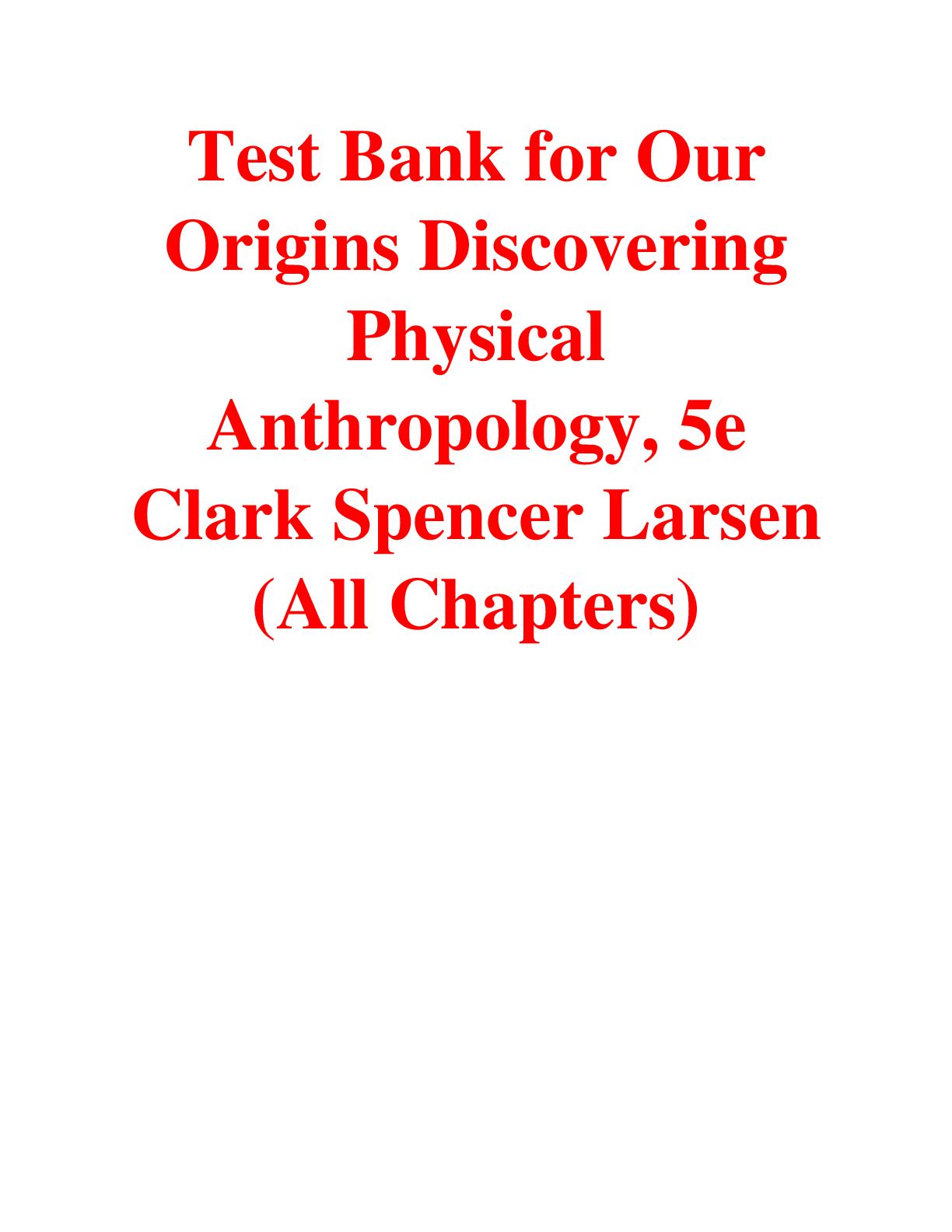 Preview of Our Origins Discovering Physical Anthropology, 5e Clark Spencer Larsen (Test Bank)